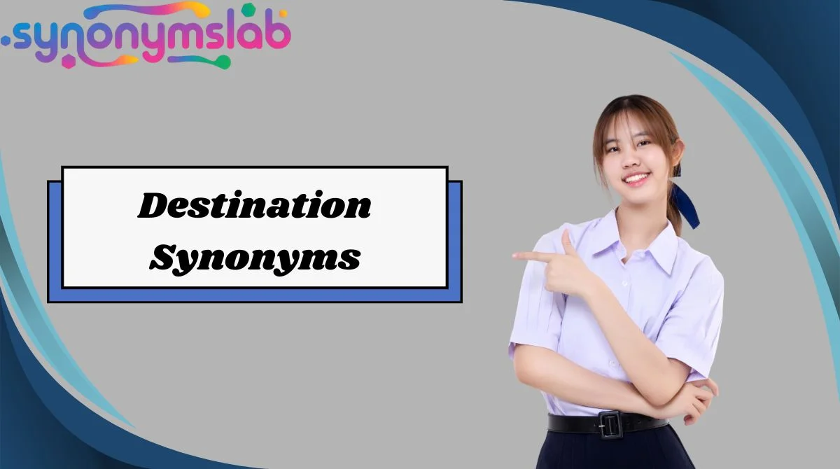 Destination Synonyms