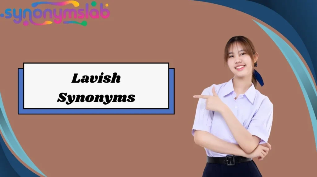 Lavish Synonyms