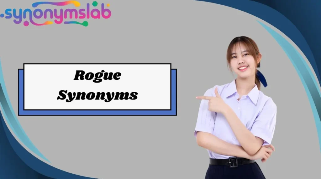Rogue Synonyms