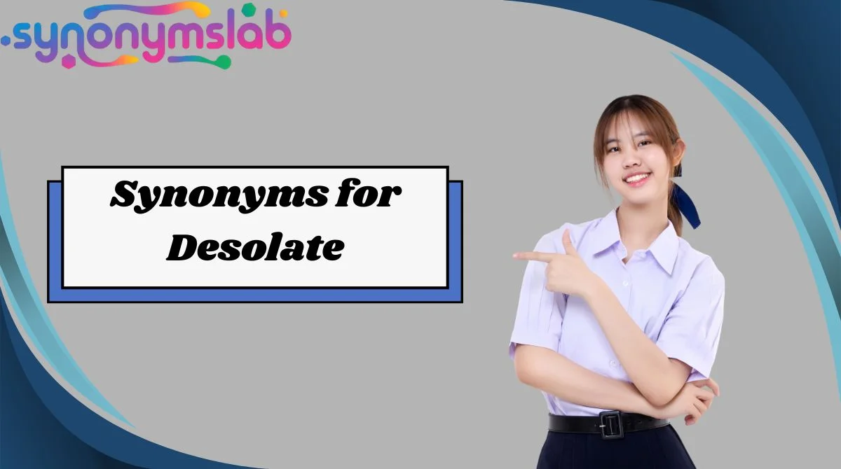 Synonyms for Desolate