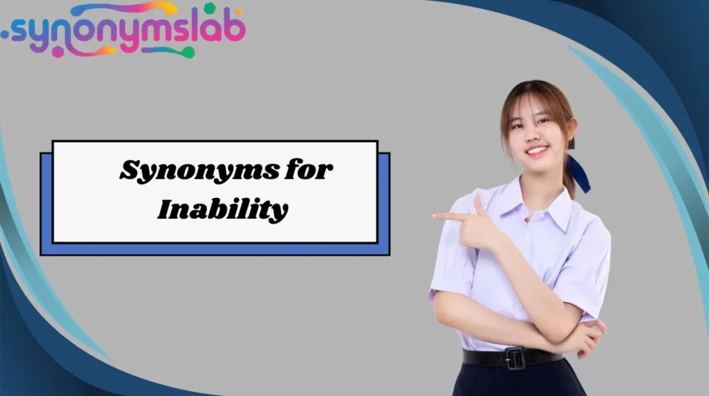Synonyms for Inability