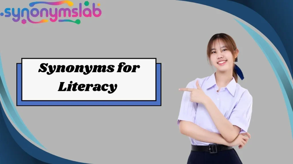 Synonyms for Literacy