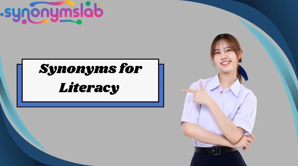 Synonyms for Literacy
