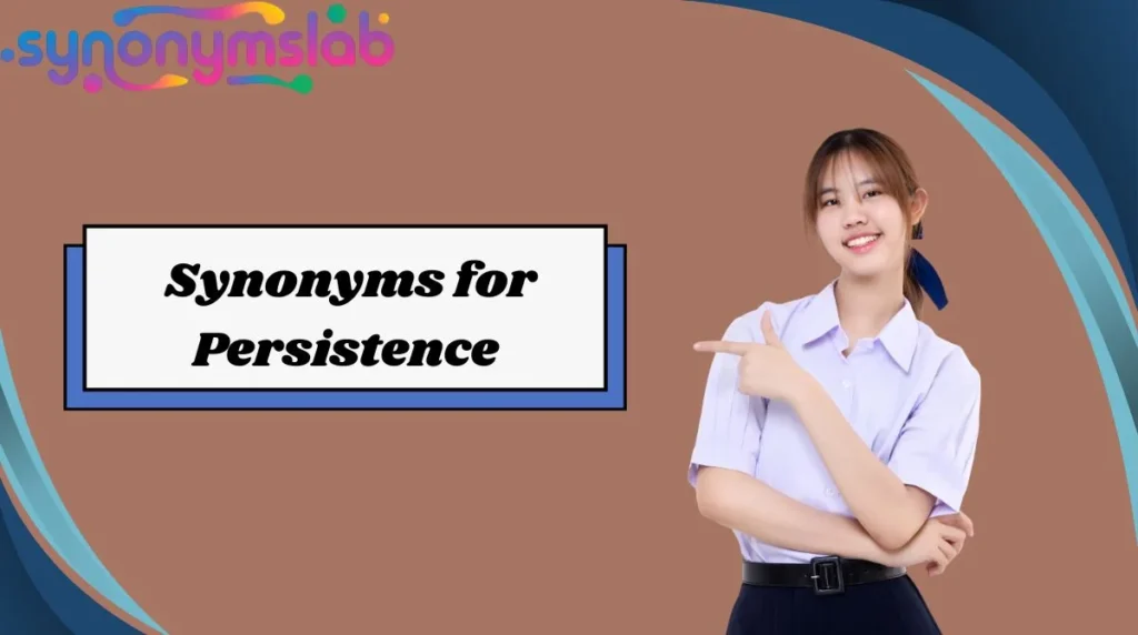 Synonyms for Persistence