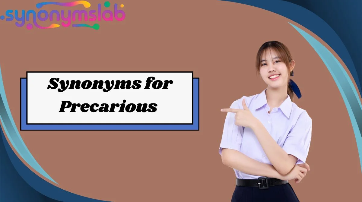 Synonyms for Precarious