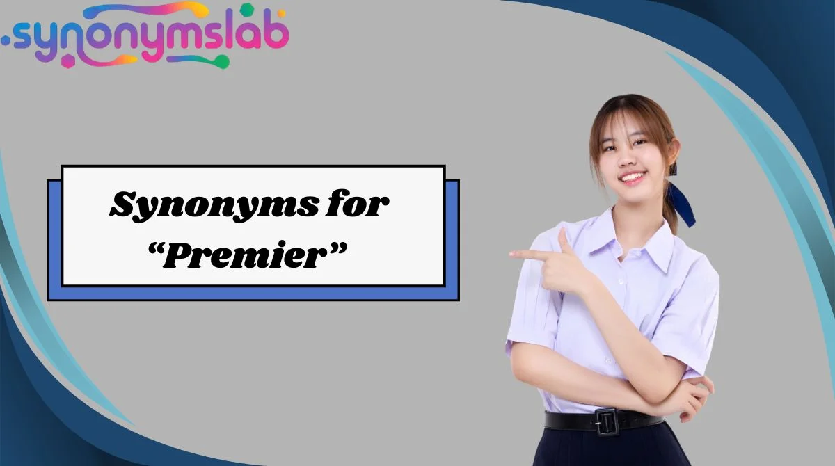 Synonyms for “Premier”