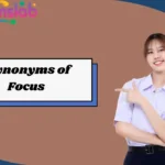 Synonyms of Focus