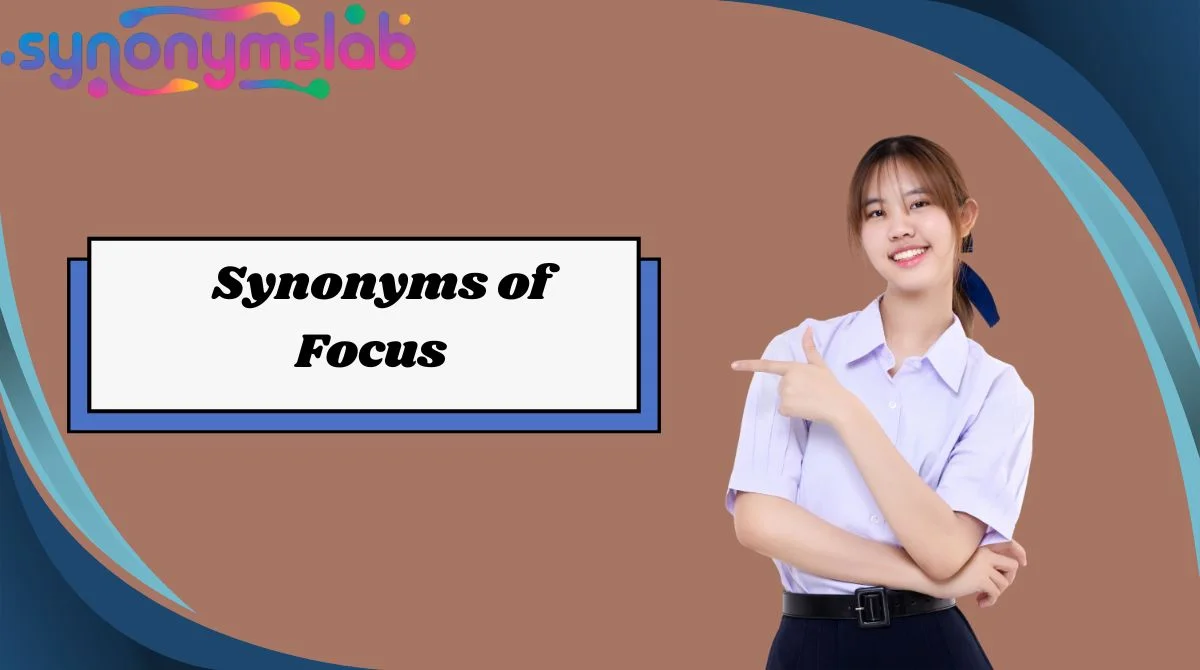 Synonyms of Focus