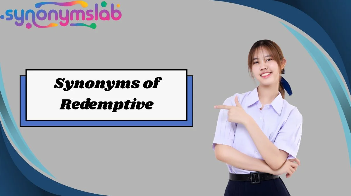 Synonyms of Redemptive