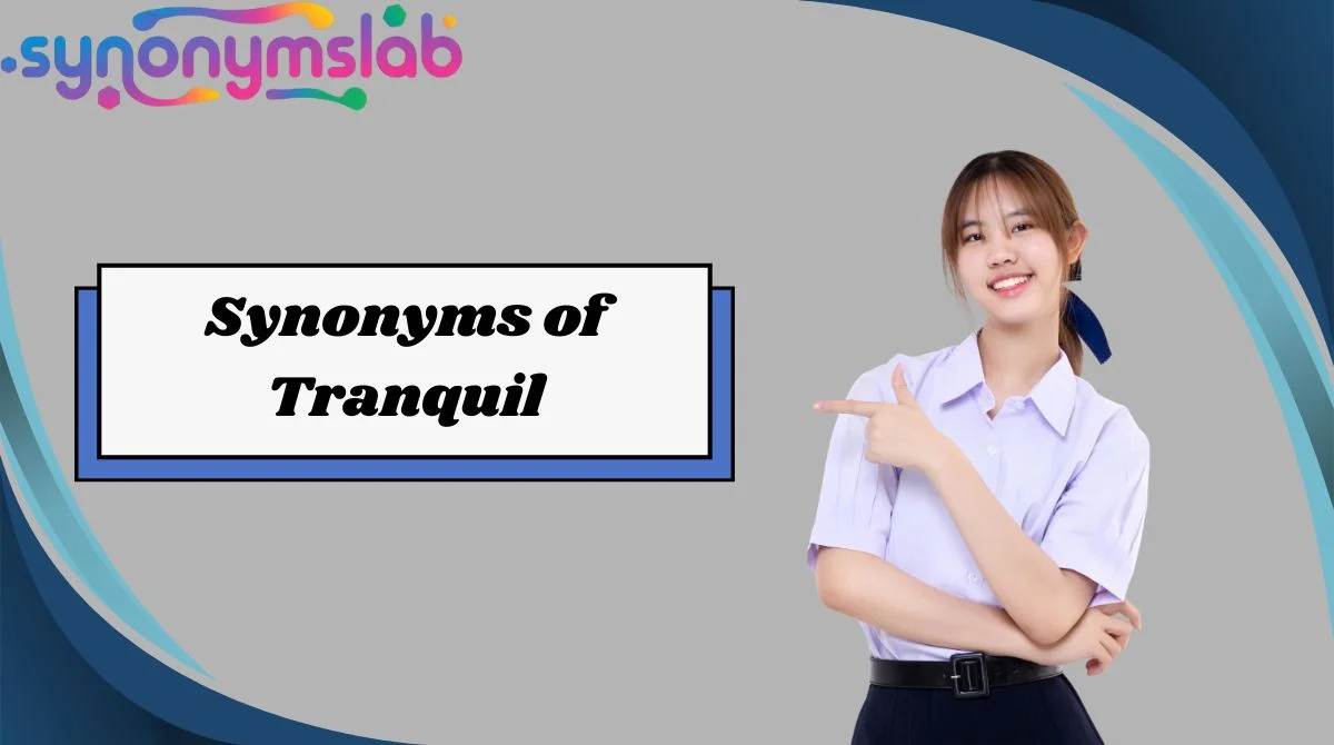 Synonyms of Tranquil
