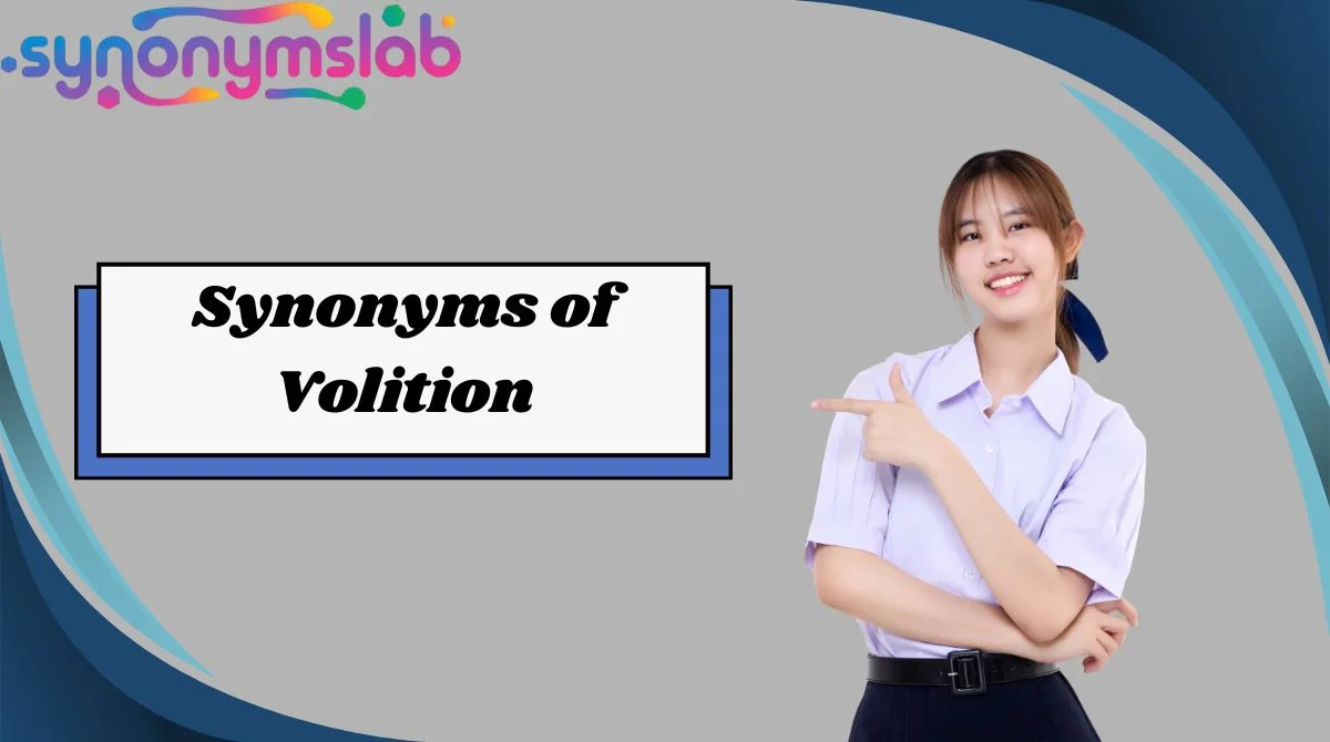Synonyms of Volition