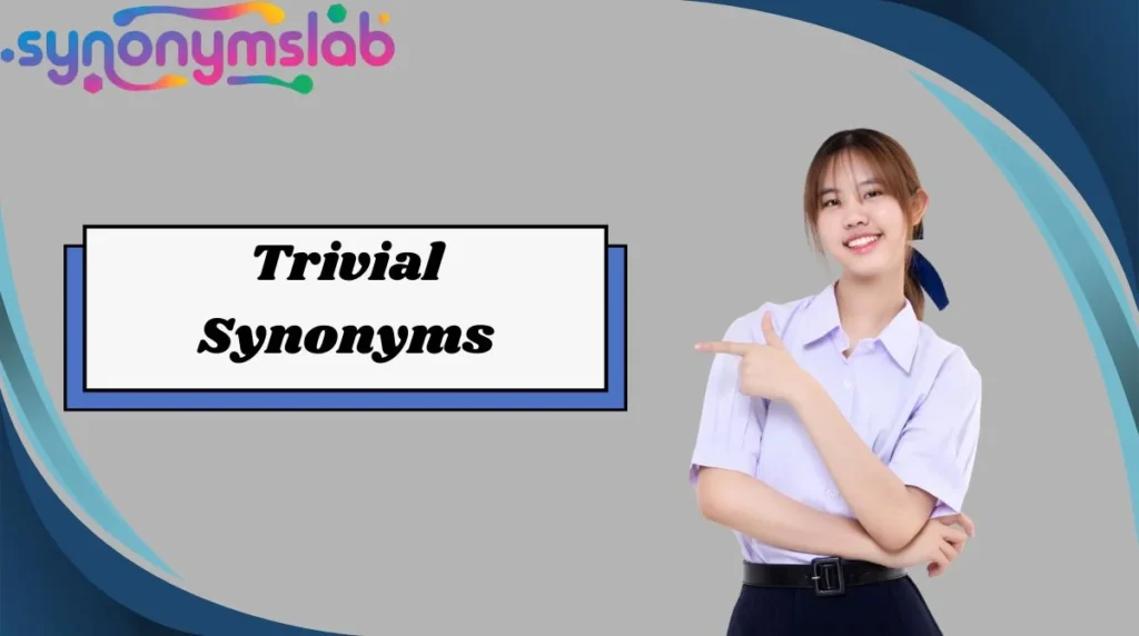 Trivial Synonyms