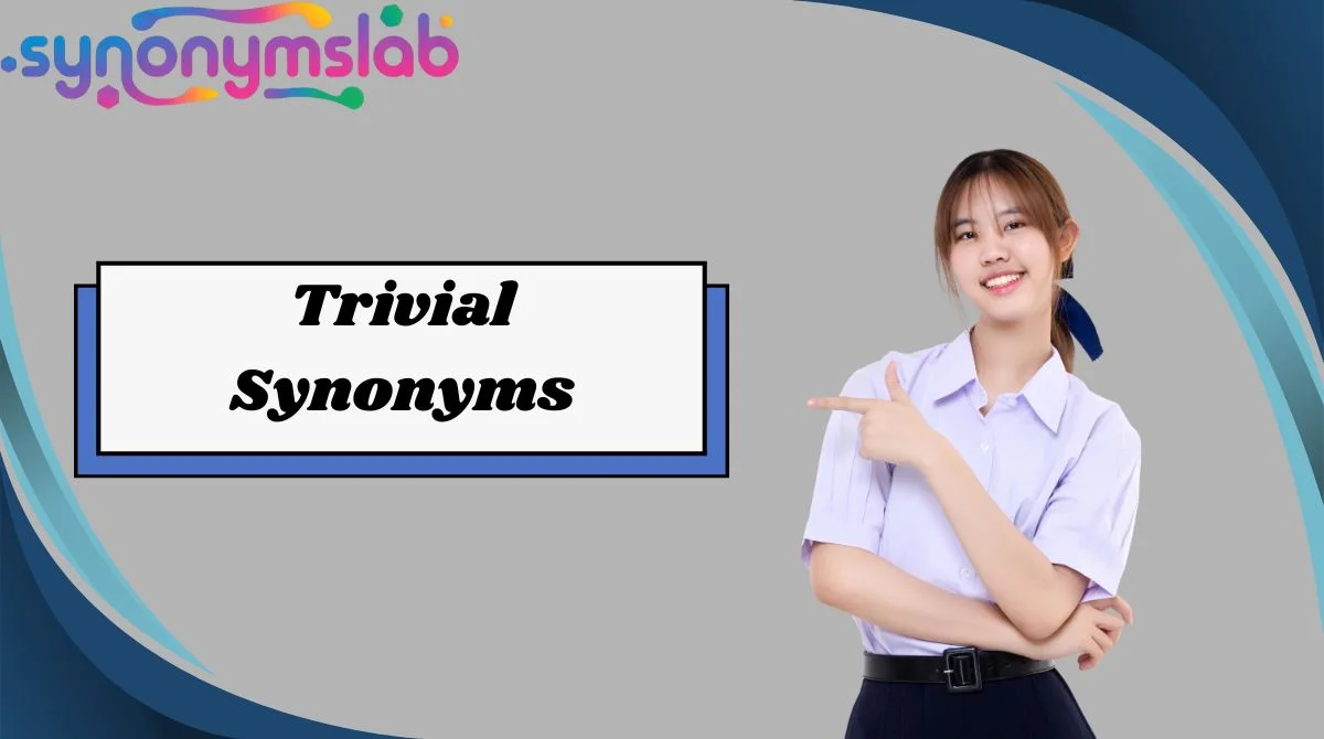Trivial Synonyms