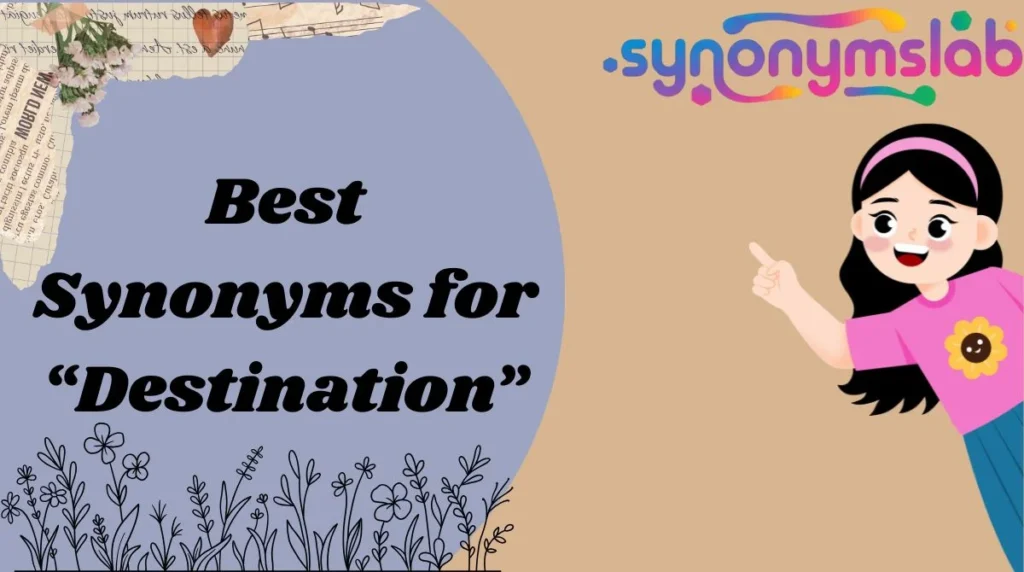 Best Synonyms for “Destination”