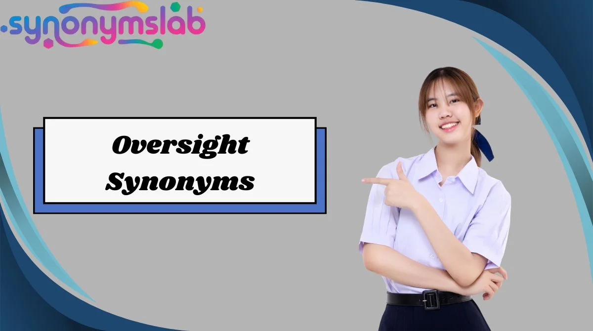 Oversight Synonyms