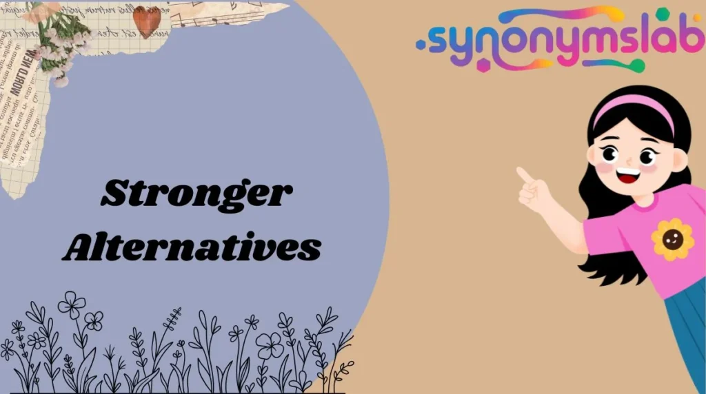 Stronger Alternatives 