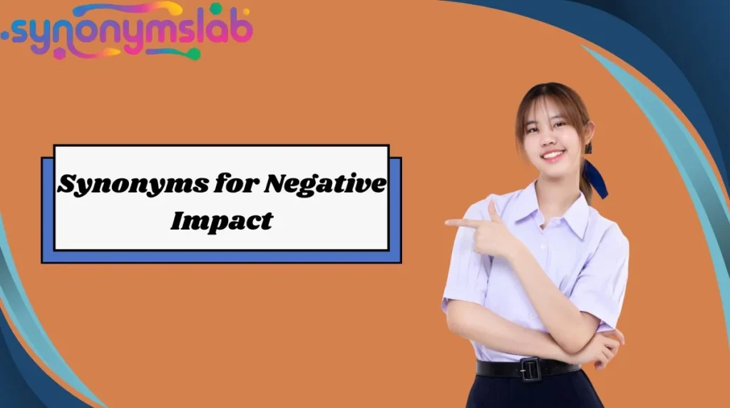 Synonyms for Negative Impact