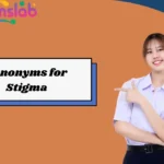 Synonyms for Stigma