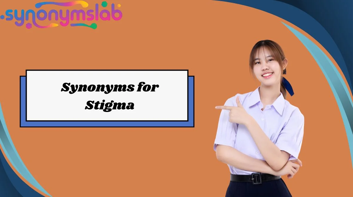 Synonyms for Stigma