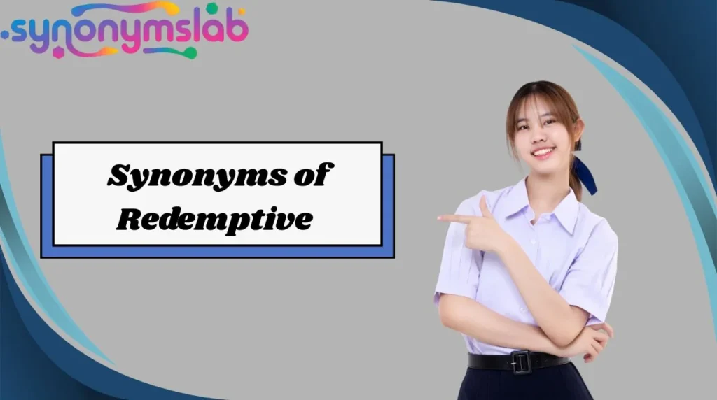 Synonyms of Redemptive