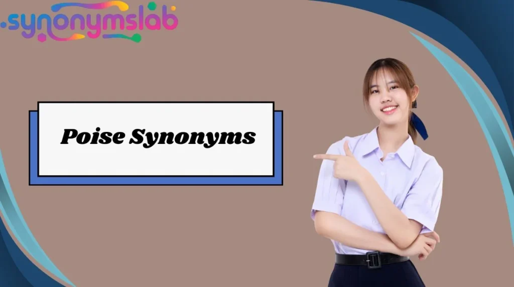 Poise Synonyms