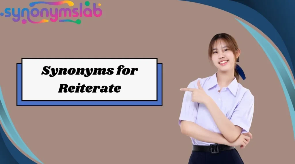 Synonyms for Reiterate