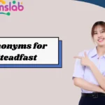Synonyms for Steadfast