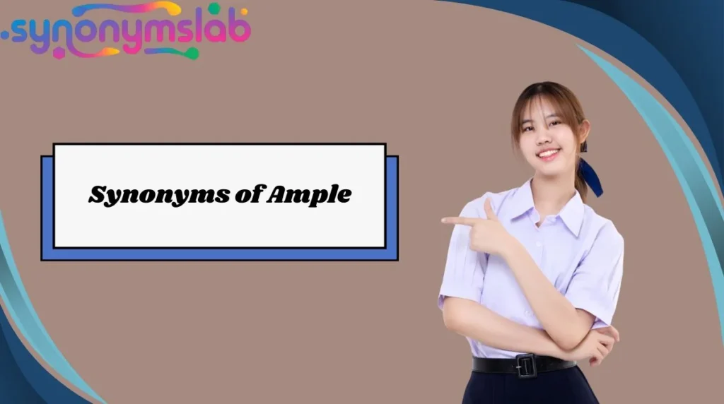 Synonyms of Ample