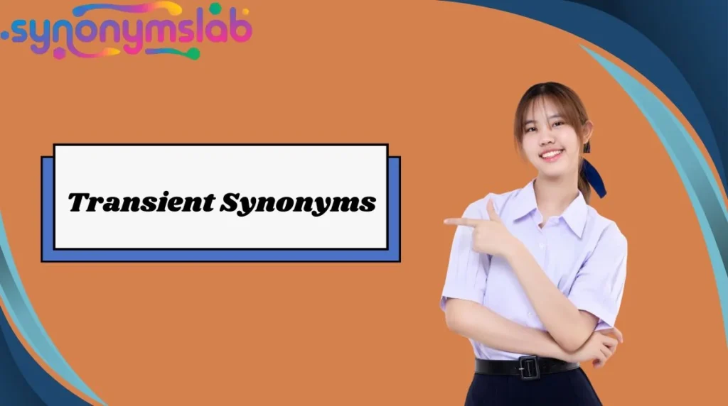 Transient Synonyms