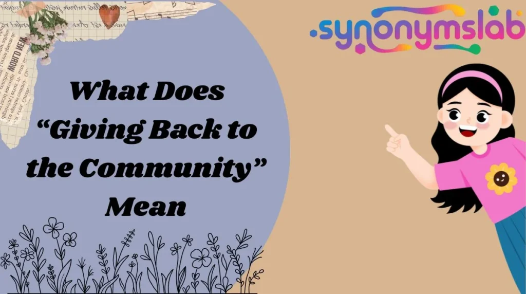 What Does “Giving Back to the Community” Mean