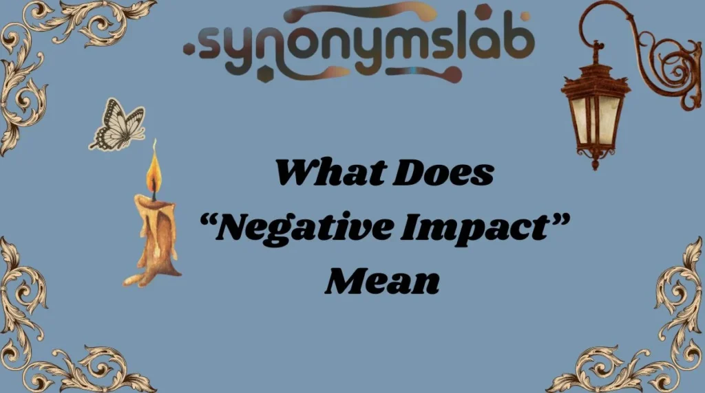 What Does “Negative Impact” Mean