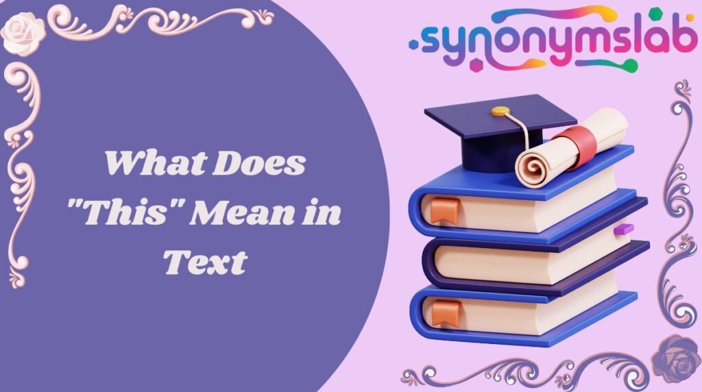 What Does "This" Mean in Text