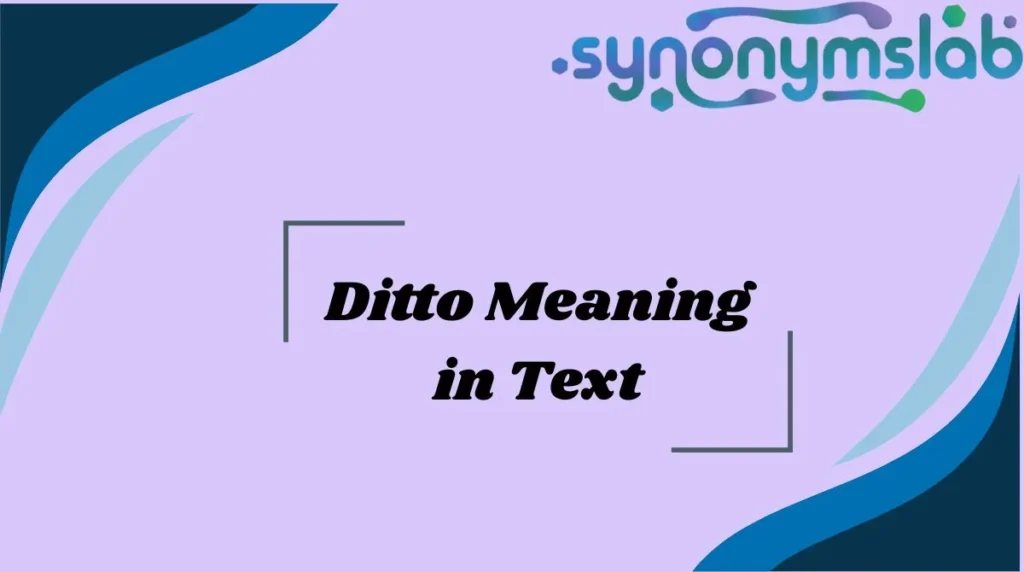 Ditto Meaning in Text