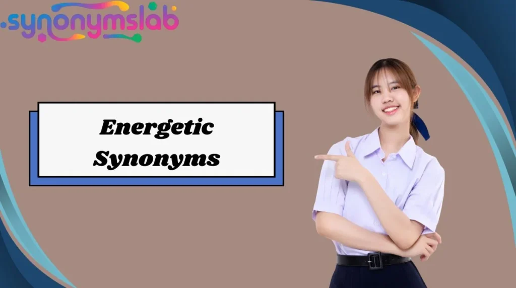 Energetic Synonyms