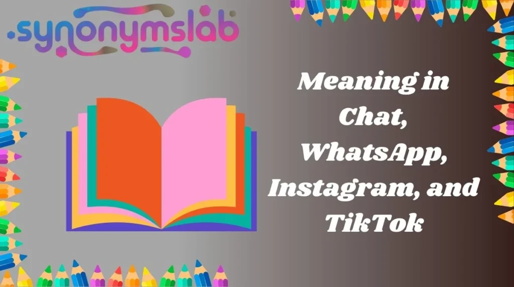 Meaning in Chat, WhatsApp, Instagram, and TikTok