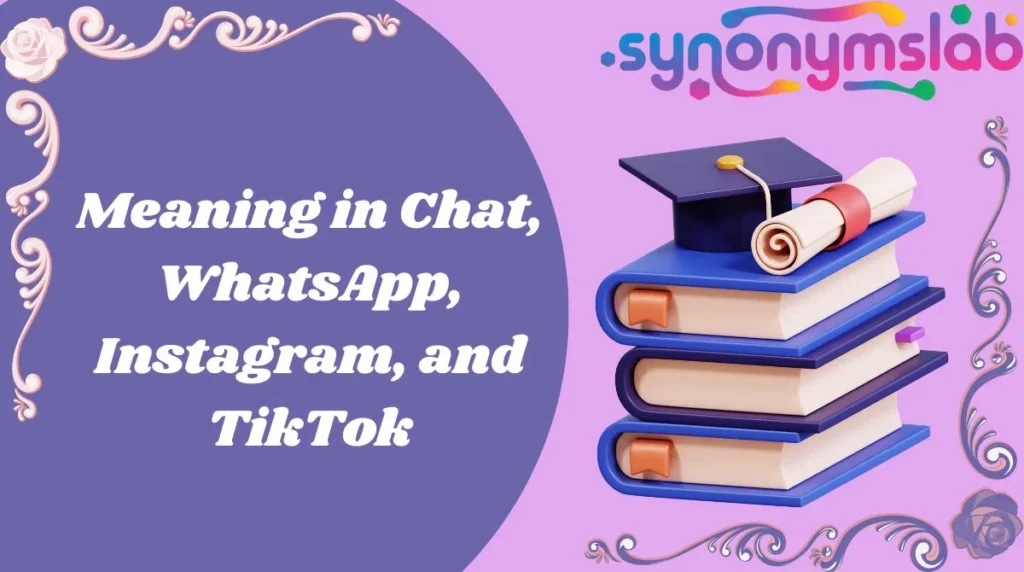 Meaning in Chat, WhatsApp, Instagram, and TikTok
