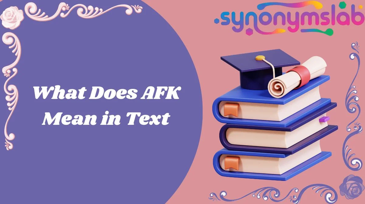 What Does AFK Mean in Text