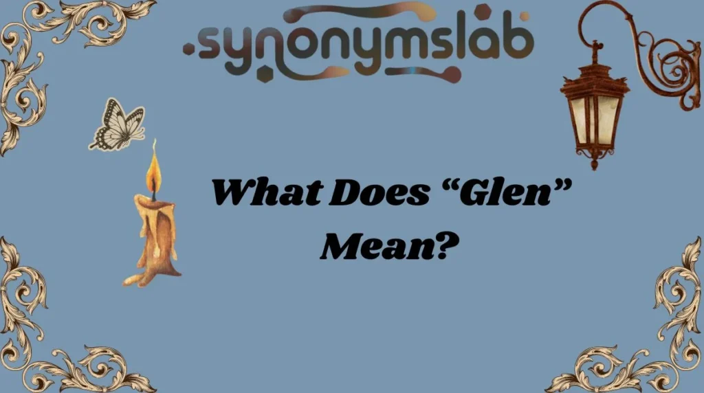 What Does “Glen” Mean?