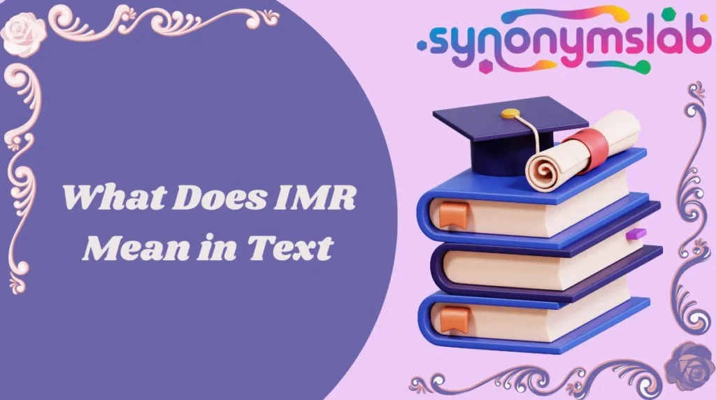 What Does IMR Mean in Text
