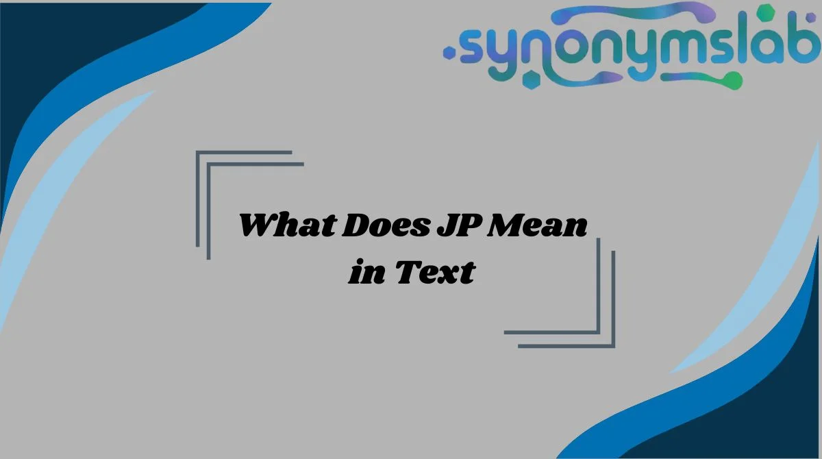 What Does JP Mean in Text