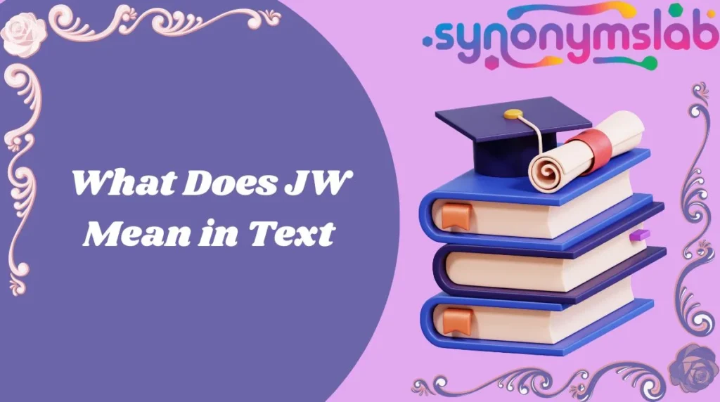 What Does JW Mean in Text