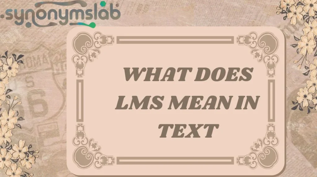 What Does LMS Mean in Text