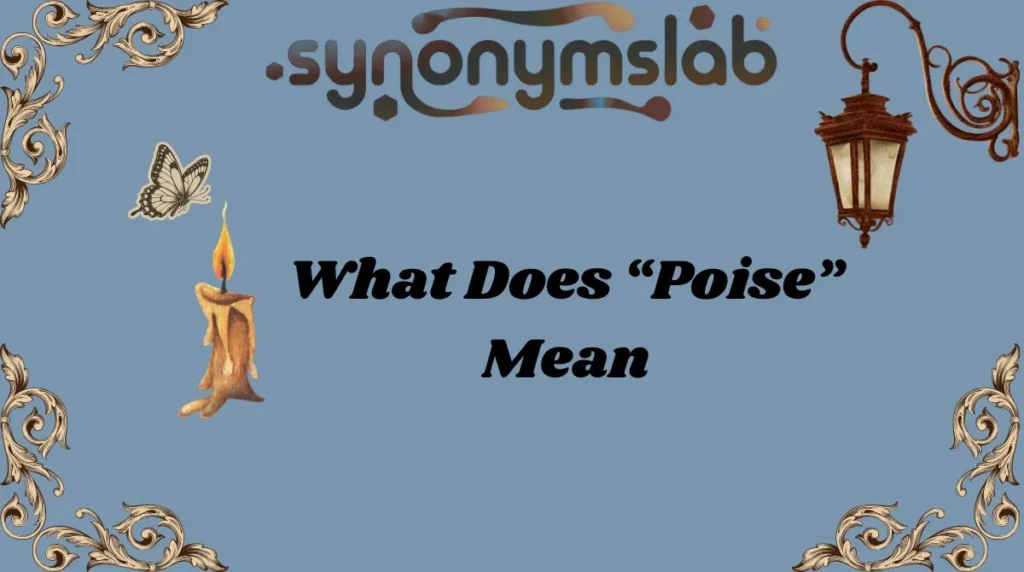 What Does “Poise” Mean