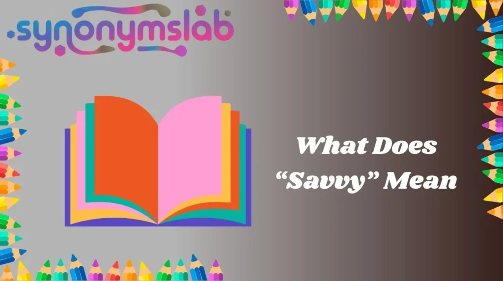What Does “Savvy” Mean