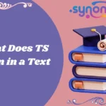 What Does TS Mean in a Text