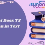 What Does TS Mean in Text