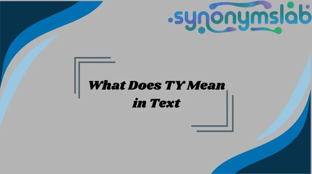 What Does TY Mean in Text