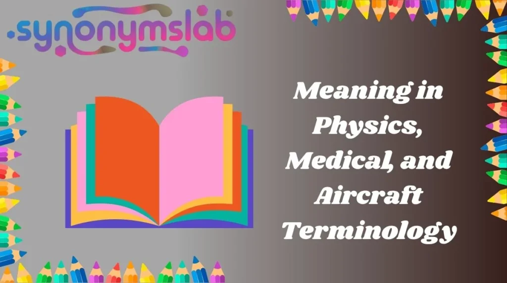 Meaning in Physics, Medical, and Aircraft Terminology