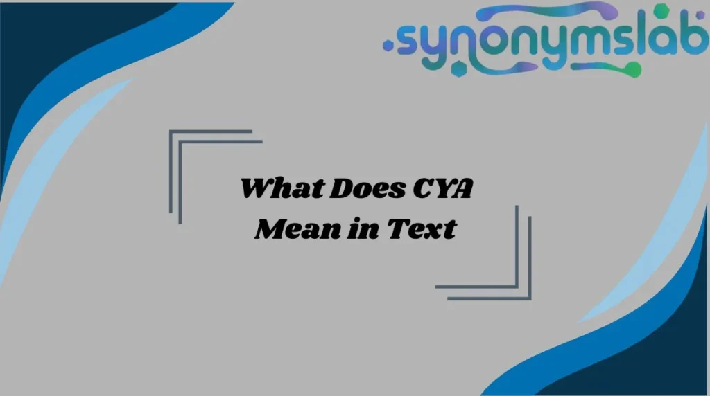 What Does CYA Mean in Text