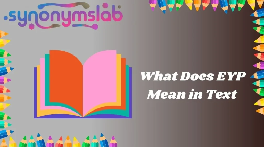 What Does EYP Mean in Text